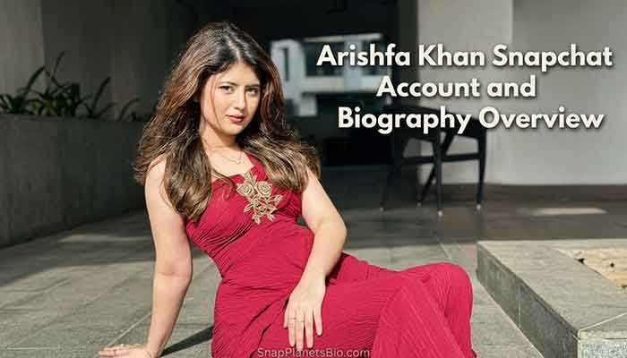 Arishfa Khan Snapchat: What Her Account Actually Looks Like 6 Arishfa Khan Snapchat Account and Biography Overview